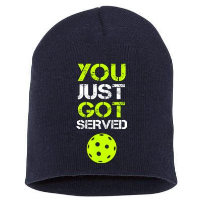 Funny Pickleball You Just Got Served Pickleball Player Sport Gift Short Acrylic Beanie