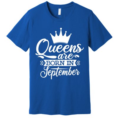 Funny Queens Are Born In September Crown Cool Gift Premium T-Shirt