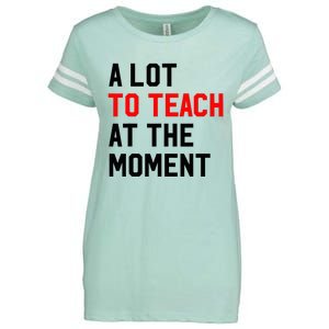 Funny Quote A Lot To Teach At The Moment Teacher Enza Ladies Jersey Football T-Shirt