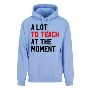 Funny Quote A Lot To Teach At The Moment Teacher Unisex Surf Hoodie