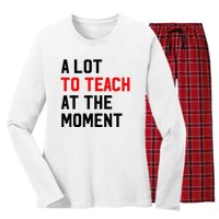 Funny Quote A Lot To Teach At The Moment Teacher Women's Long Sleeve Flannel Pajama Set 