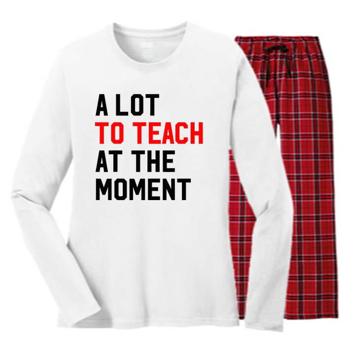 Funny Quote A Lot To Teach At The Moment Teacher Women's Long Sleeve Flannel Pajama Set 