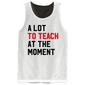 Funny Quote A Lot To Teach At The Moment Teacher Mesh Reversible Basketball Jersey Tank