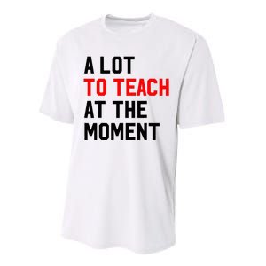 Funny Quote A Lot To Teach At The Moment Teacher Performance Sprint T-Shirt