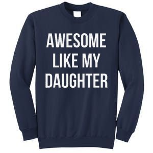 Funny Quote Awesome Like My Daughter Mom Or Dad Joke Sweatshirt