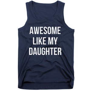 Funny Quote Awesome Like My Daughter Mom Or Dad Joke Tank Top