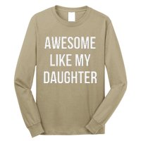 Funny Quote Awesome Like My Daughter Mom Or Dad Joke Long Sleeve Shirt