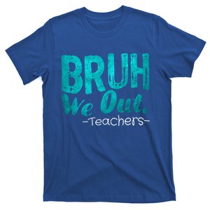 Funny Quote Bruh We Out Teachers Cute Gift T-Shirt