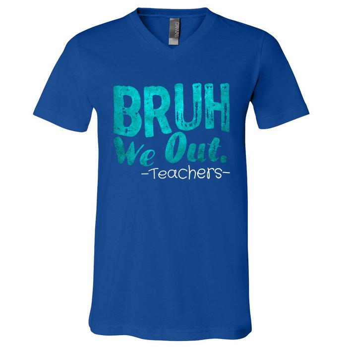 Funny Quote Bruh We Out Teachers Cute Gift V-Neck T-Shirt