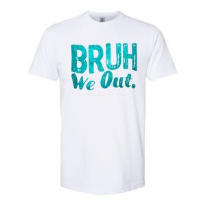 Funny Quote Bruh We Out Teachers Cute Gift Softstyle CVC T-Shirt