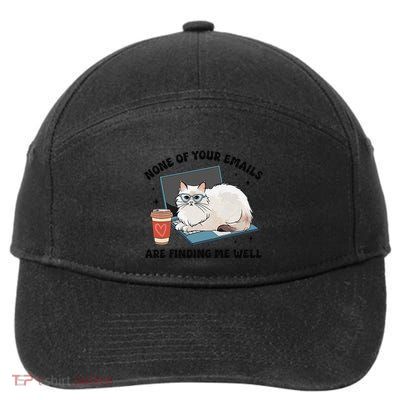 Funny Quote Cat Lover None Of Your Emails Are Findin Me Well 7-Panel Snapback Hat