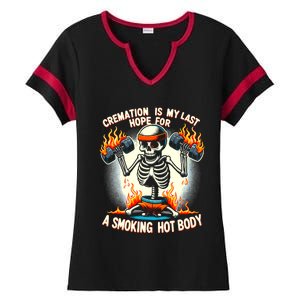 Funny Quote Cremation Is My Last Hope For A Smoking Hot Body Ladies Halftime Notch Neck Tee