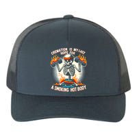 Funny Quote Cremation Is My Last Hope For A Smoking Hot Body Yupoong Adult 5-Panel Trucker Hat