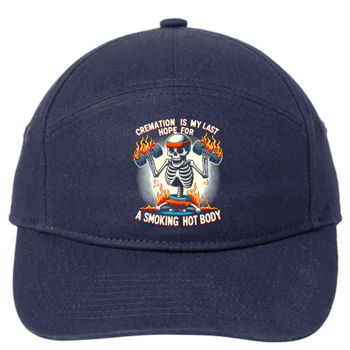 Funny Quote Cremation Is My Last Hope For A Smoking Hot Body 7-Panel Snapback Hat