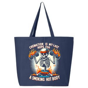 Funny Quote Cremation Is My Last Hope For A Smoking Hot Body 25L Jumbo Tote