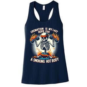 Funny Quote Cremation Is My Last Hope For A Smoking Hot Body Women's Racerback Tank