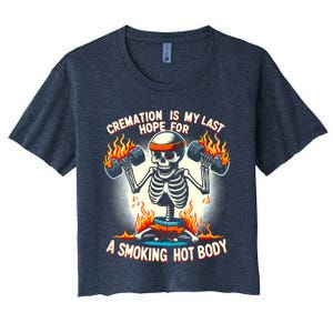 Funny Quote Cremation Is My Last Hope For A Smoking Hot Body Women's Crop Top Tee