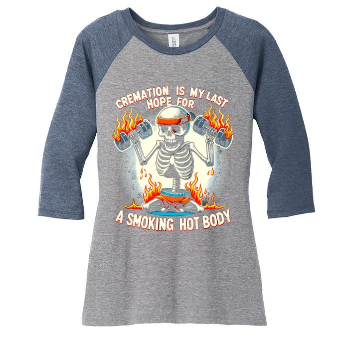 Funny Quote Cremation Is My Last Hope For A Smoking Hot Body Women's Tri-Blend 3/4-Sleeve Raglan Shirt