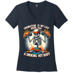 Funny Quote Cremation Is My Last Hope For A Smoking Hot Body Women's V-Neck T-Shirt