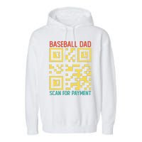 Funny Qr code Baseball Dad Scan For Payment Father's Day Garment-Dyed Fleece Hoodie