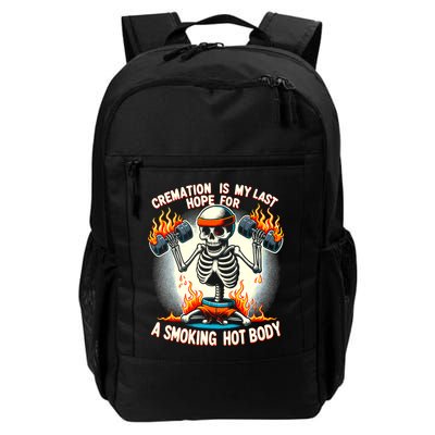 Funny Quote Cremation Is My Last Hope For A Smoking Hot Body Backpack