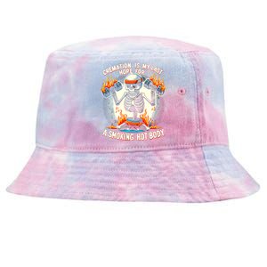 Funny Quote Cremation Is My Last Hope For A Smoking Hot Body Tie-Dyed Bucket Hat