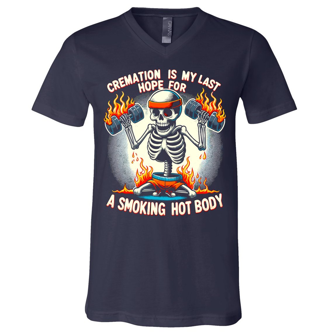Funny Quote Cremation Is My Last Hope For A Smoking Hot Body V-Neck T-Shirt