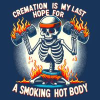 Funny Quote Cremation Is My Last Hope For A Smoking Hot Body V-Neck T-Shirt