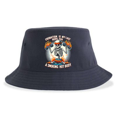 Funny Quote Cremation Is My Last Hope For A Smoking Hot Body Sustainable Bucket Hat