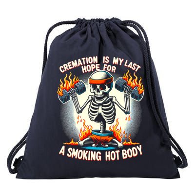 Funny Quote Cremation Is My Last Hope For A Smoking Hot Body Drawstring Bag