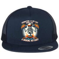 Funny Quote Cremation Is My Last Hope For A Smoking Hot Body Flat Bill Trucker Hat