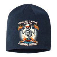 Funny Quote Cremation Is My Last Hope For A Smoking Hot Body Sustainable Beanie