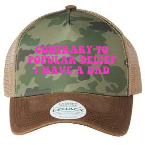 Funny Quote Contrary To Popular Belief I Have A Dad Legacy Tie Dye Trucker Hat