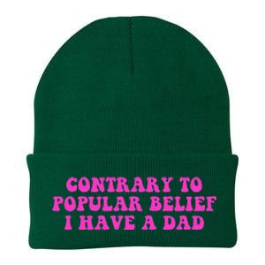 Funny Quote Contrary To Popular Belief I Have A Dad Knit Cap Winter Beanie