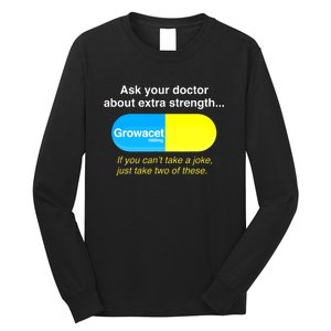 Funyn Quote Doctor About Extra Strength Growacet Long Sleeve Shirt