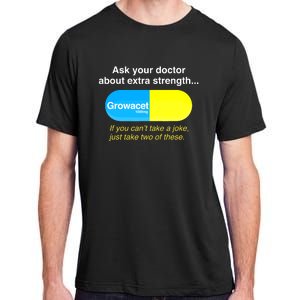 Funyn Quote Doctor About Extra Strength Growacet Adult ChromaSoft Performance T-Shirt