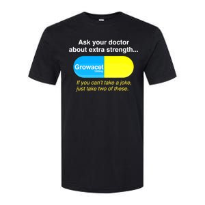 Funyn Quote Doctor About Extra Strength Growacet Softstyle CVC T-Shirt