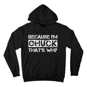 Funny Quote Distressed Because IM Chuck ThatS Why Tall Hoodie