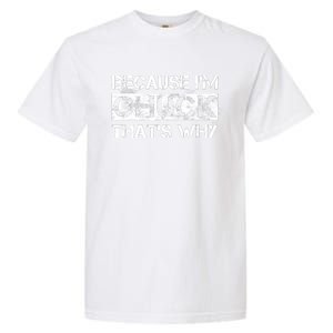 Funny Quote Distressed Because IM Chuck ThatS Why Garment-Dyed Heavyweight T-Shirt