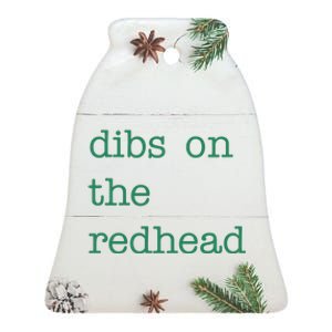 Funny Quote Dibs On The Redhead St Patricks Day Ceramic Bell Ornament