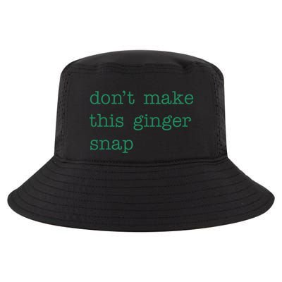 Funny Quote Dont Make This Ginger Snap St Patricks Day Cool Comfort Performance Bucket Hat