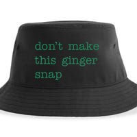 Funny Quote Dont Make This Ginger Snap St Patricks Day Sustainable Bucket Hat