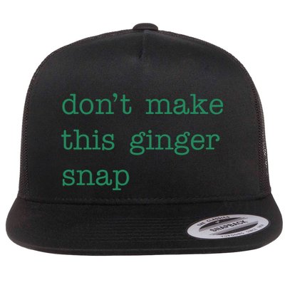 Funny Quote Dont Make This Ginger Snap St Patricks Day Flatbill Hat