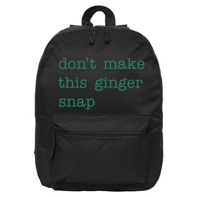 Funny Quote Dont Make This Ginger Snap St Patricks Day 16 in Basic Backpack