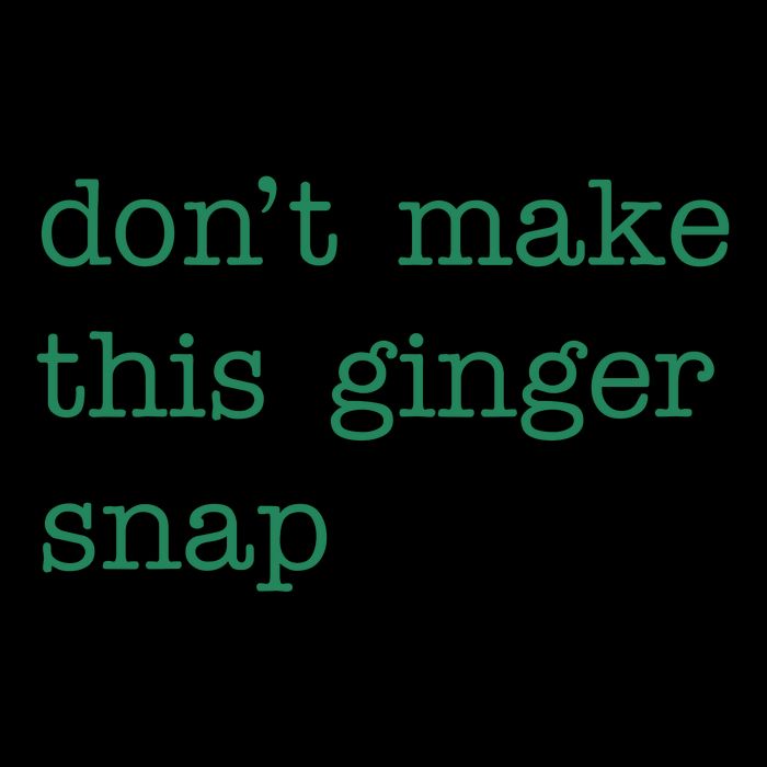 Funny Quote Dont Make This Ginger Snap St Patricks Day 16 in Basic Backpack