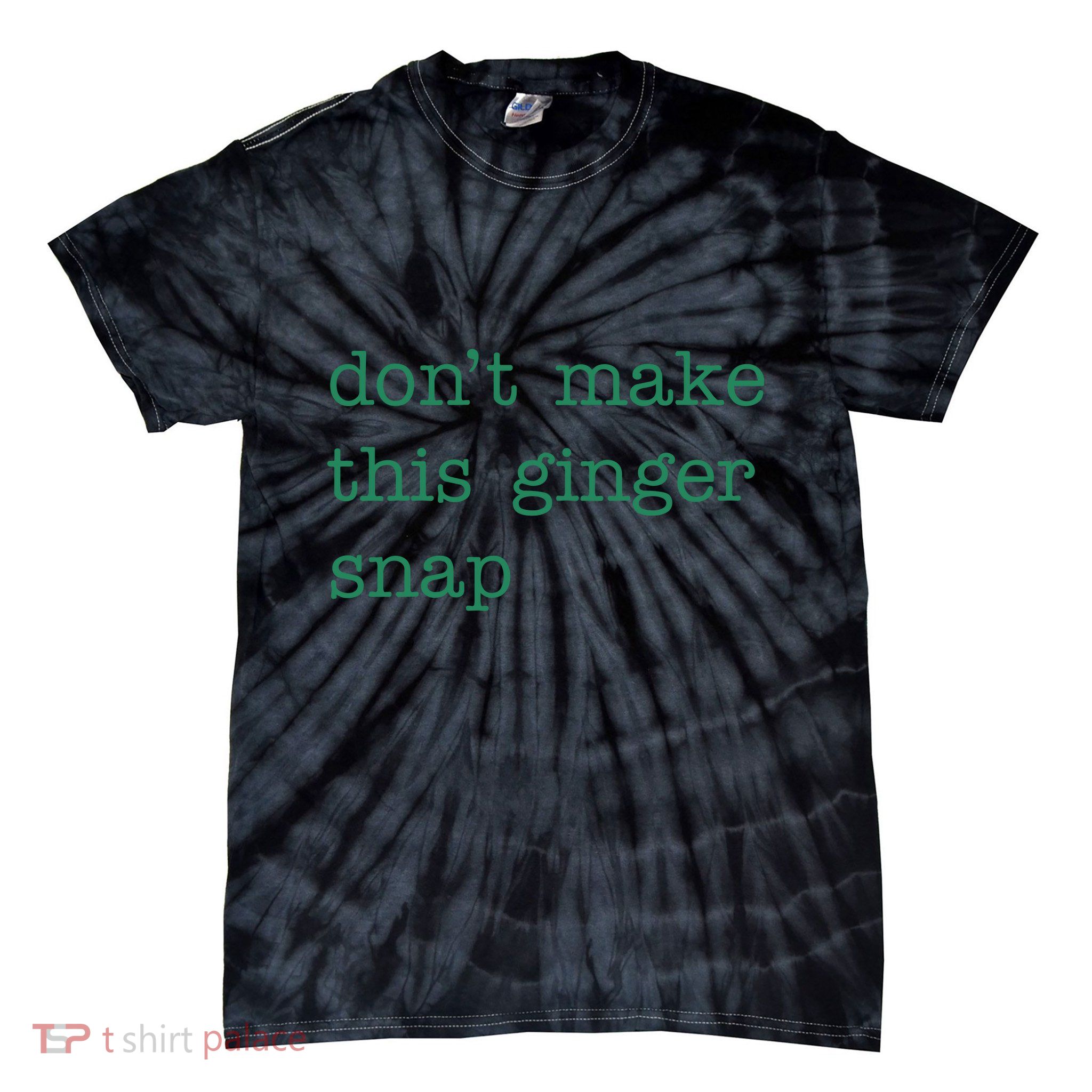 Funny Quote Dont Make This Ginger Snap St Patricks Day Tie-Dye T-Shirt