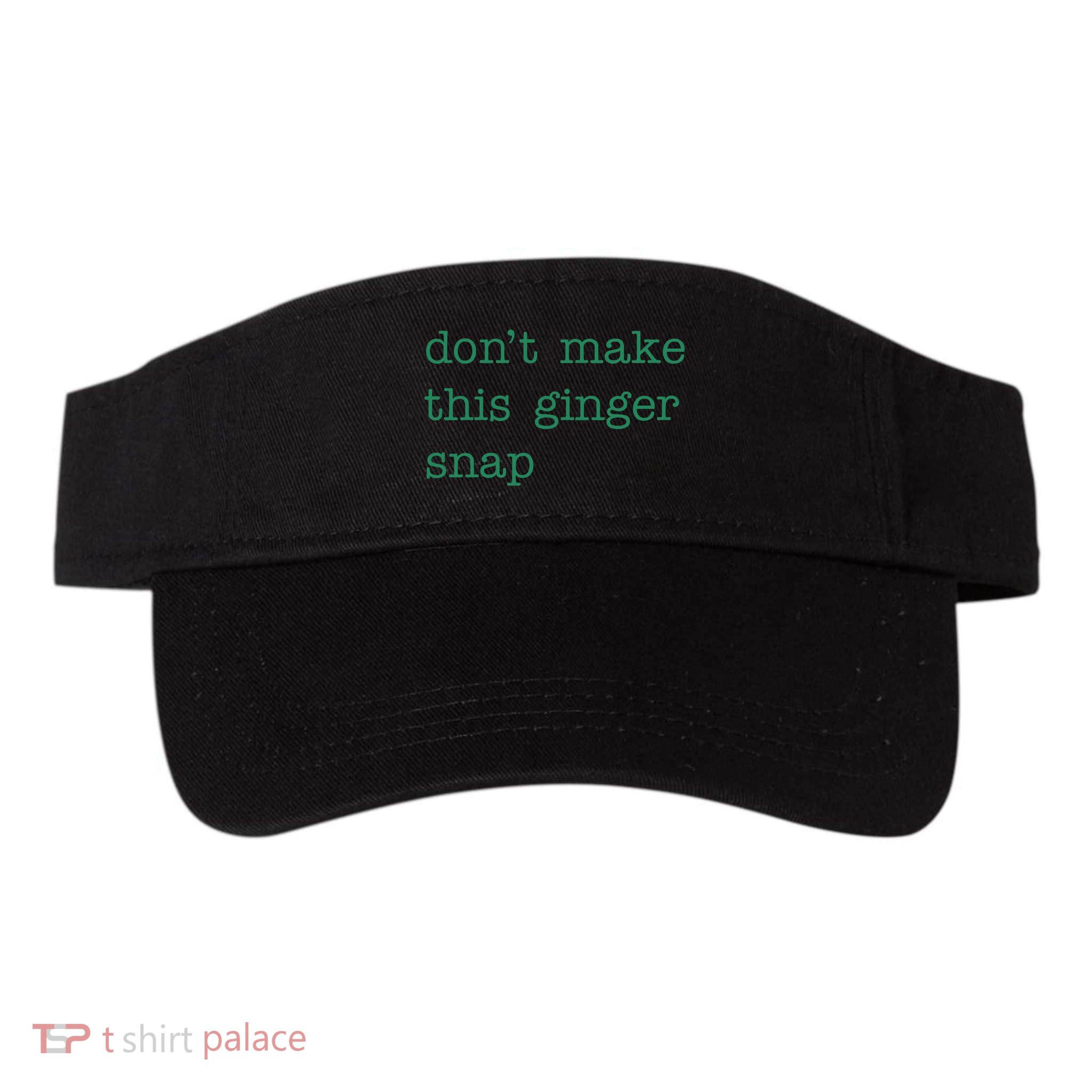 Funny Quote Dont Make This Ginger Snap St Patricks Day Visor