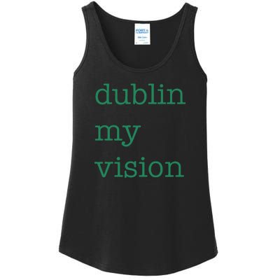 Funny Quote Dublin My Vision St Patricks Day Ladies Essential Tank