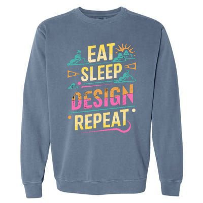 Funny Quote Eat Sleep Design Repeat Garment-Dyed Sweatshirt