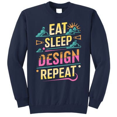 Funny Quote Eat Sleep Design Repeat Tall Sweatshirt